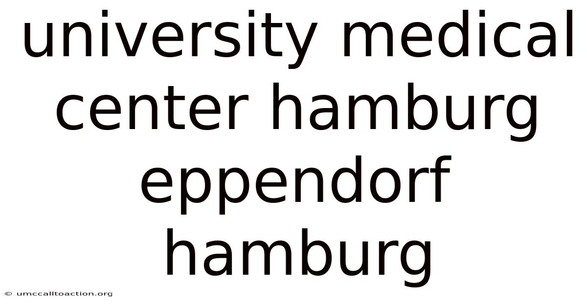 University Medical Center Hamburg Eppendorf Hamburg