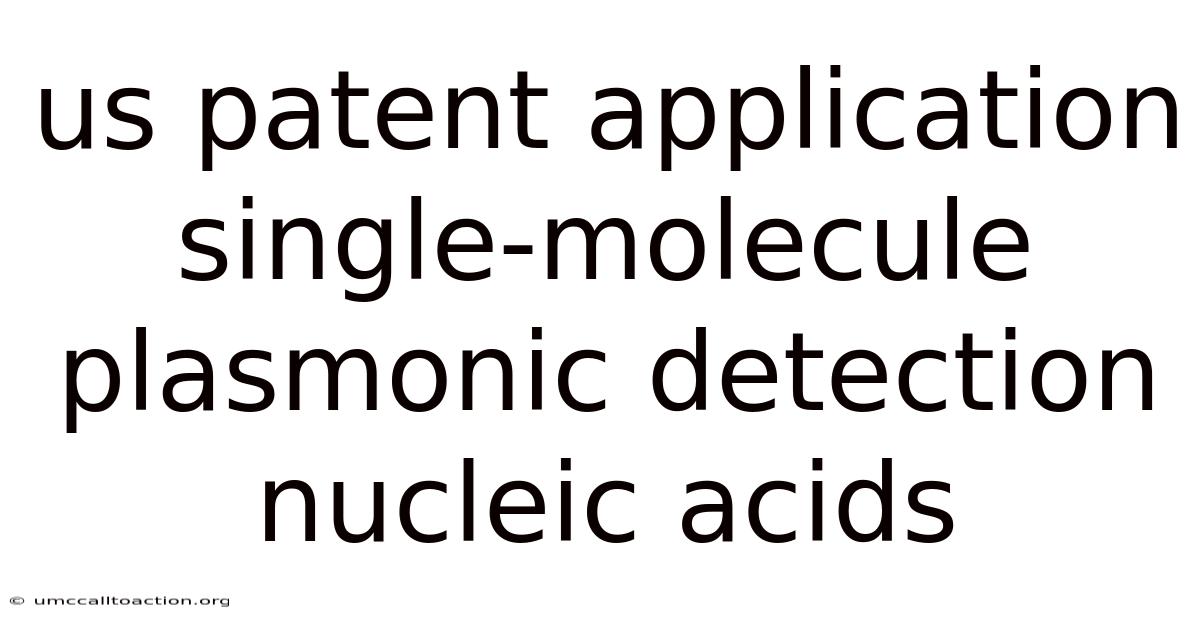 Us Patent Application Single-molecule Plasmonic Detection Nucleic Acids