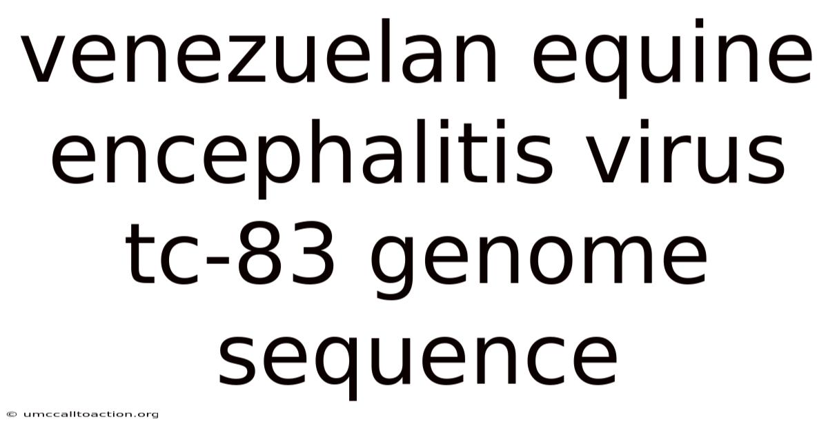 Venezuelan Equine Encephalitis Virus Tc-83 Genome Sequence