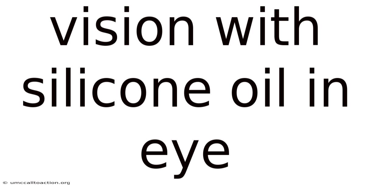 Vision With Silicone Oil In Eye