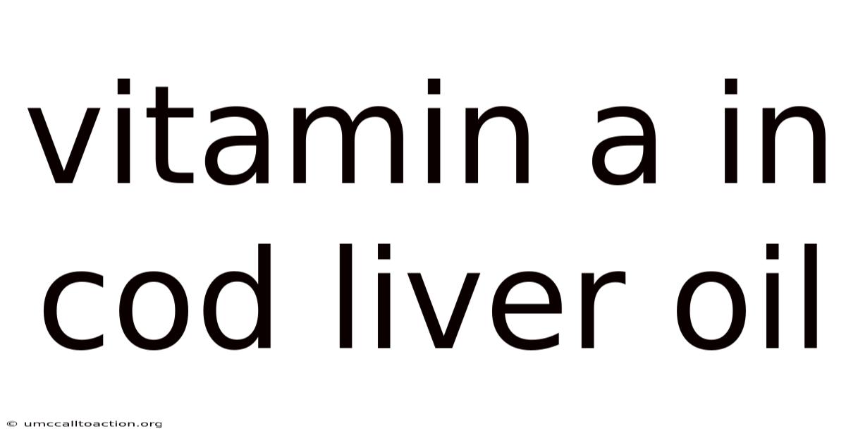 Vitamin A In Cod Liver Oil
