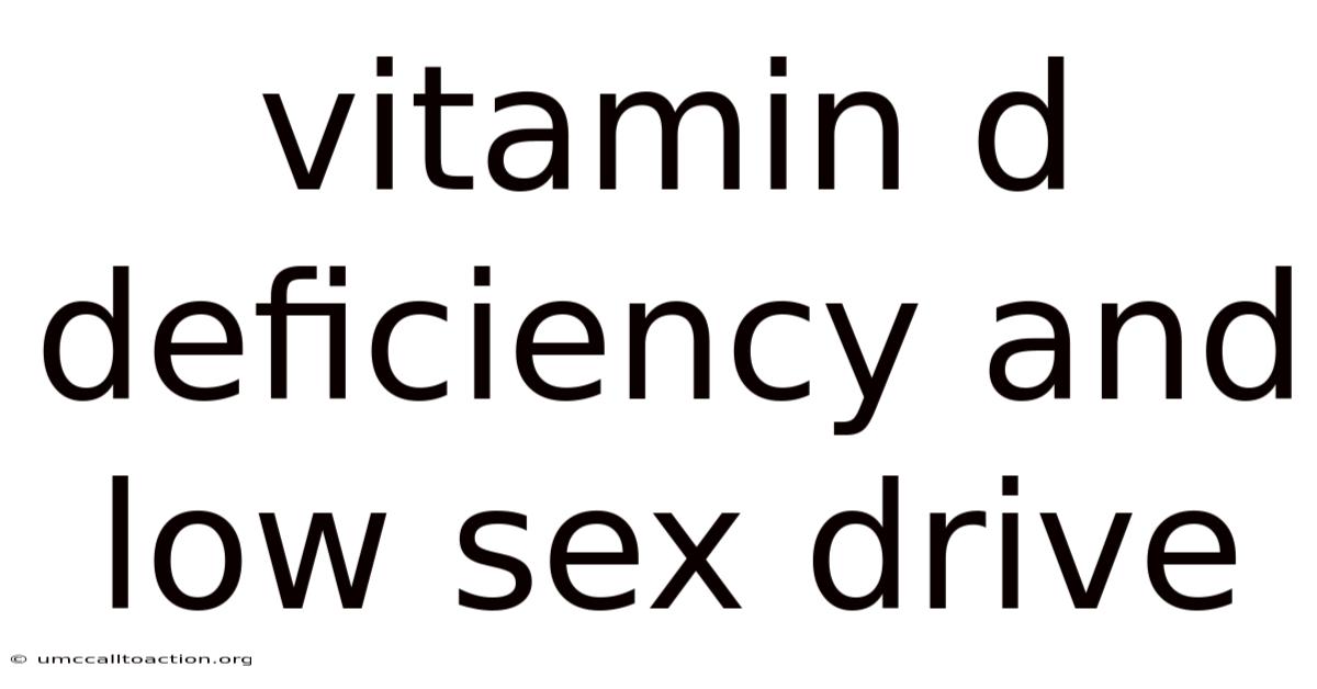 Vitamin D Deficiency And Low Sex Drive