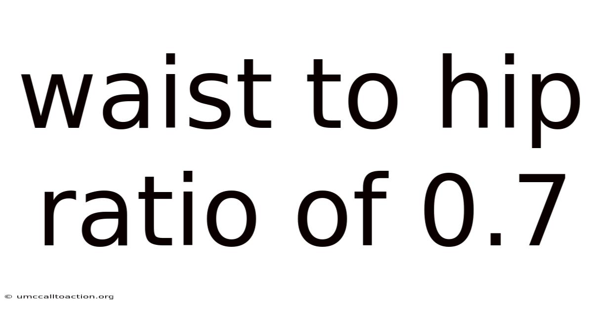 Waist To Hip Ratio Of 0.7