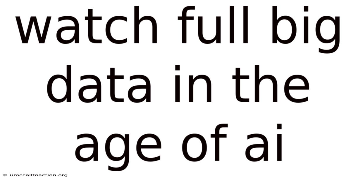 Watch Full Big Data In The Age Of Ai