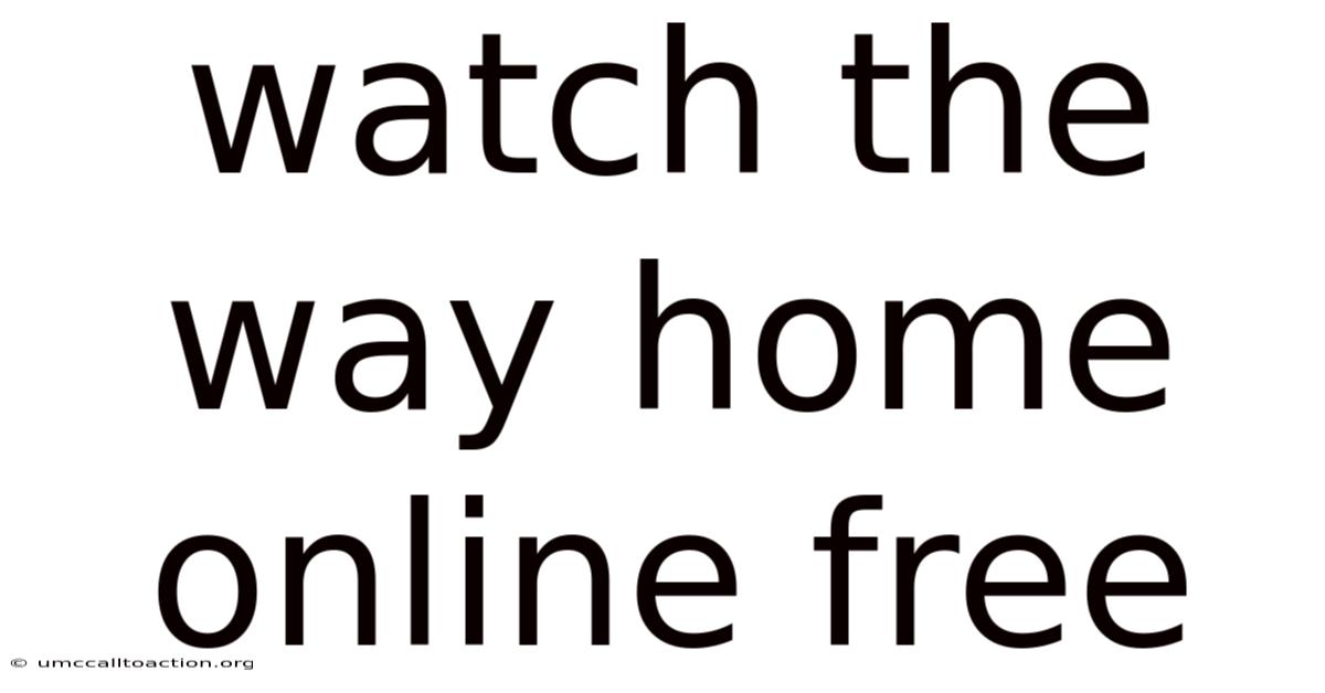 Watch The Way Home Online Free
