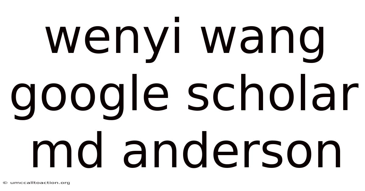 Wenyi Wang Google Scholar Md Anderson