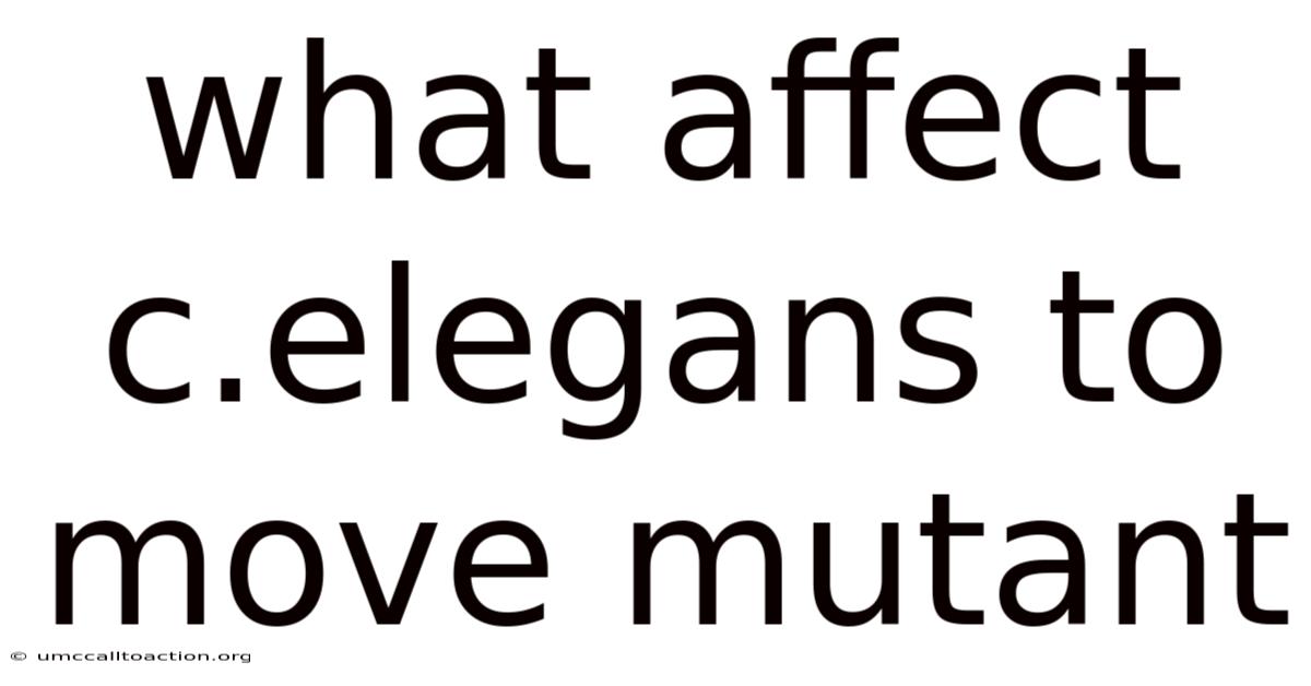 What Affect C.elegans To Move Mutant