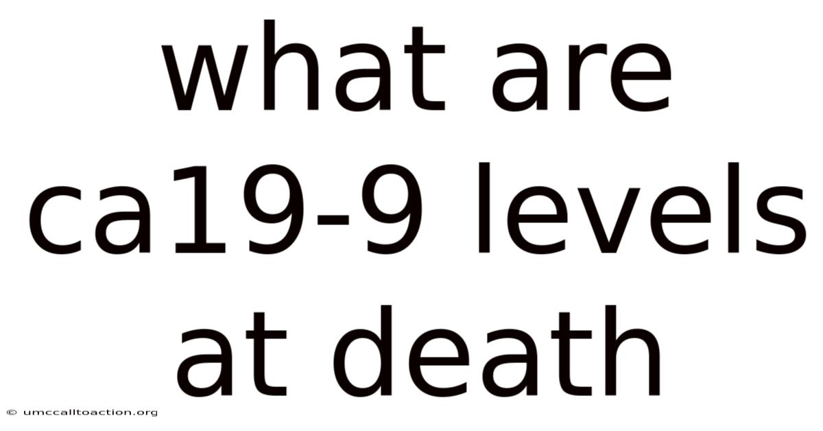 What Are Ca19-9 Levels At Death