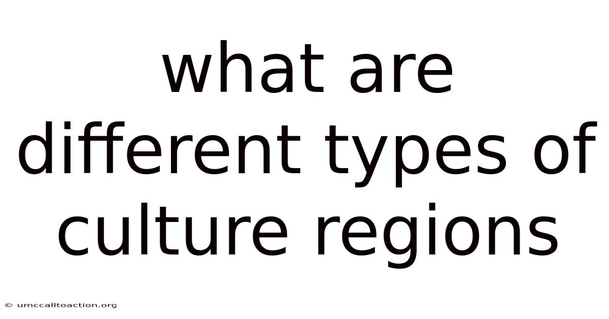 What Are Different Types Of Culture Regions