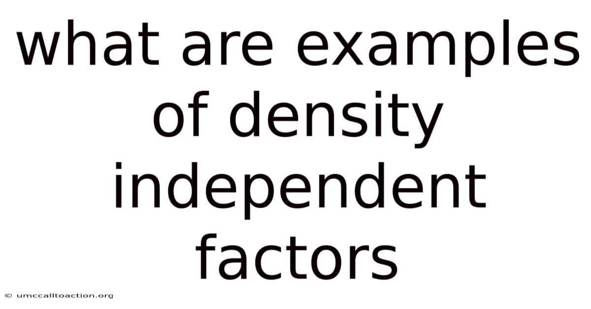 What Are Examples Of Density Independent Factors