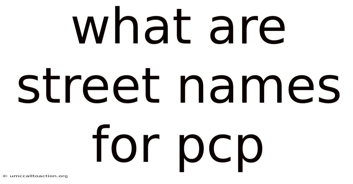 What Are Street Names For Pcp