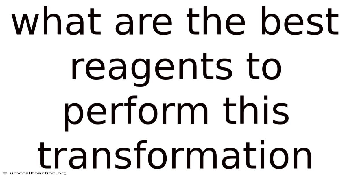 What Are The Best Reagents To Perform This Transformation