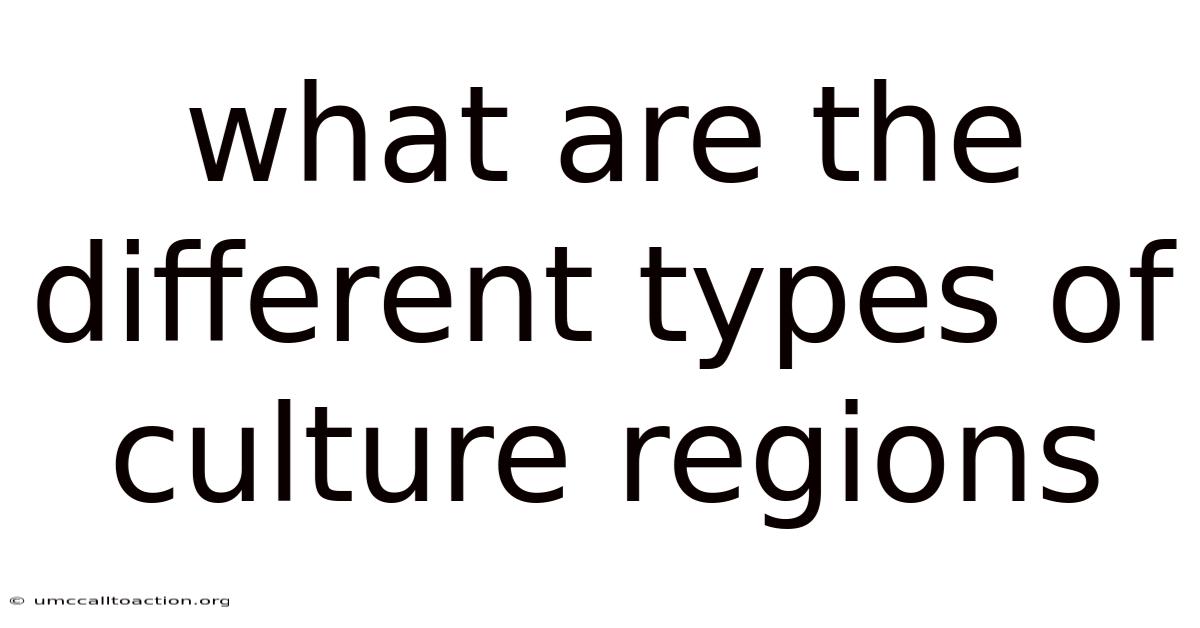 What Are The Different Types Of Culture Regions