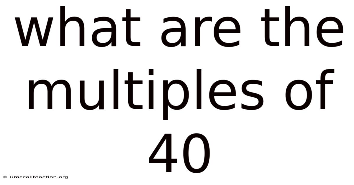 What Are The Multiples Of 40