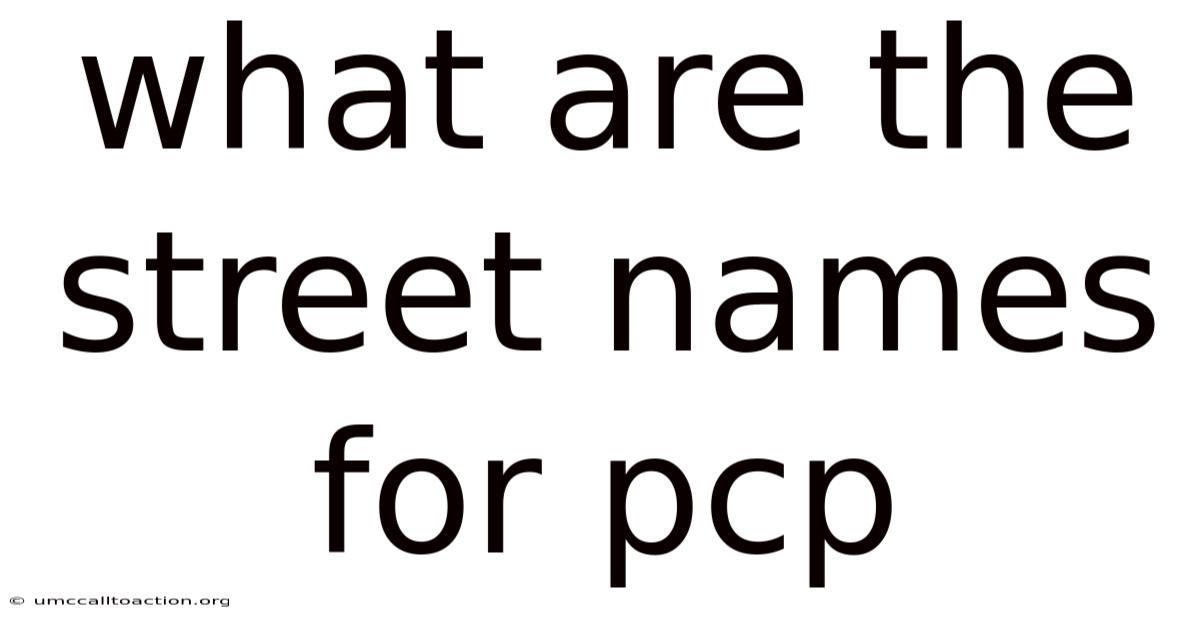What Are The Street Names For Pcp