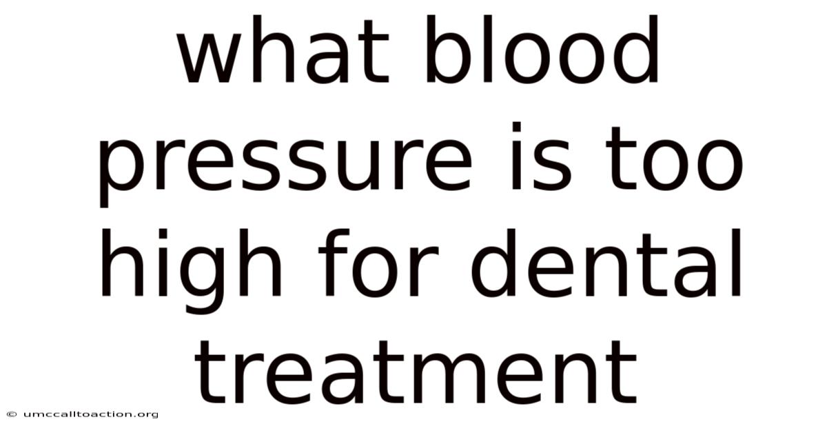 What Blood Pressure Is Too High For Dental Treatment