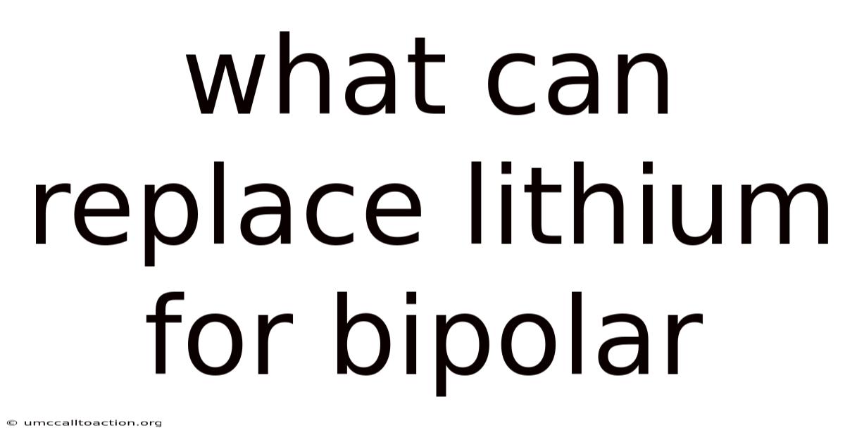What Can Replace Lithium For Bipolar