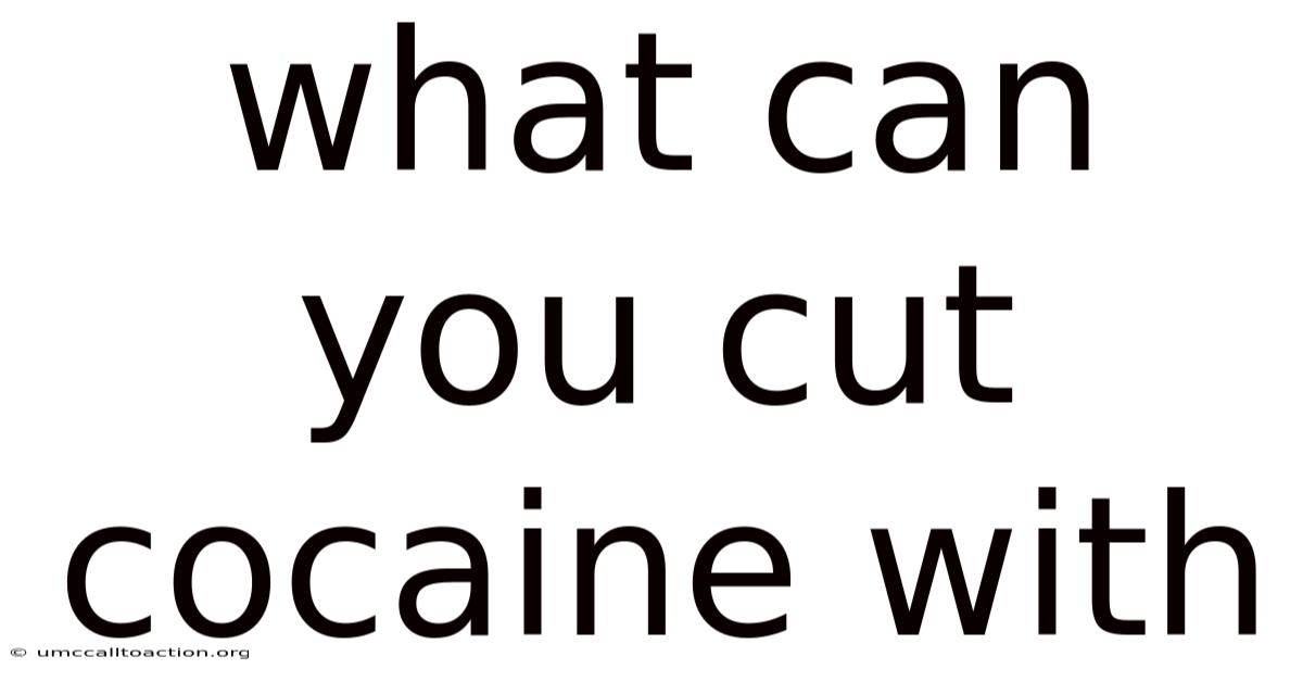 What Can You Cut Cocaine With