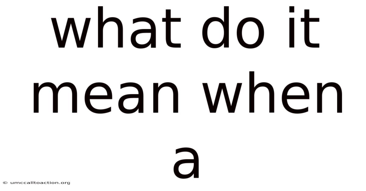 What Do It Mean When A