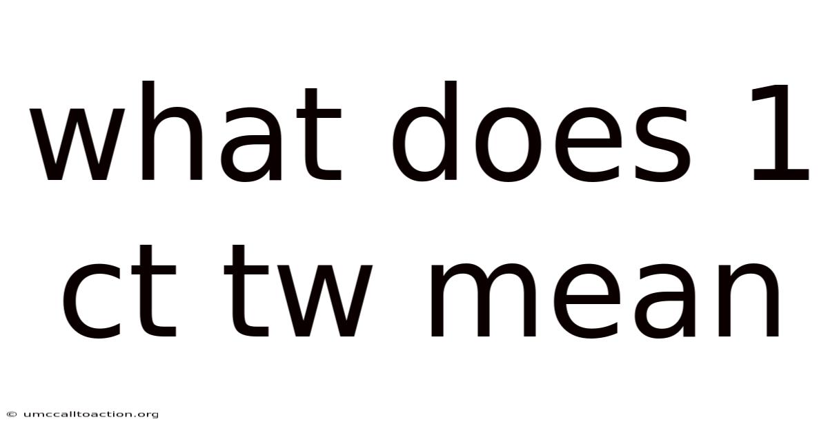What Does 1 Ct Tw Mean