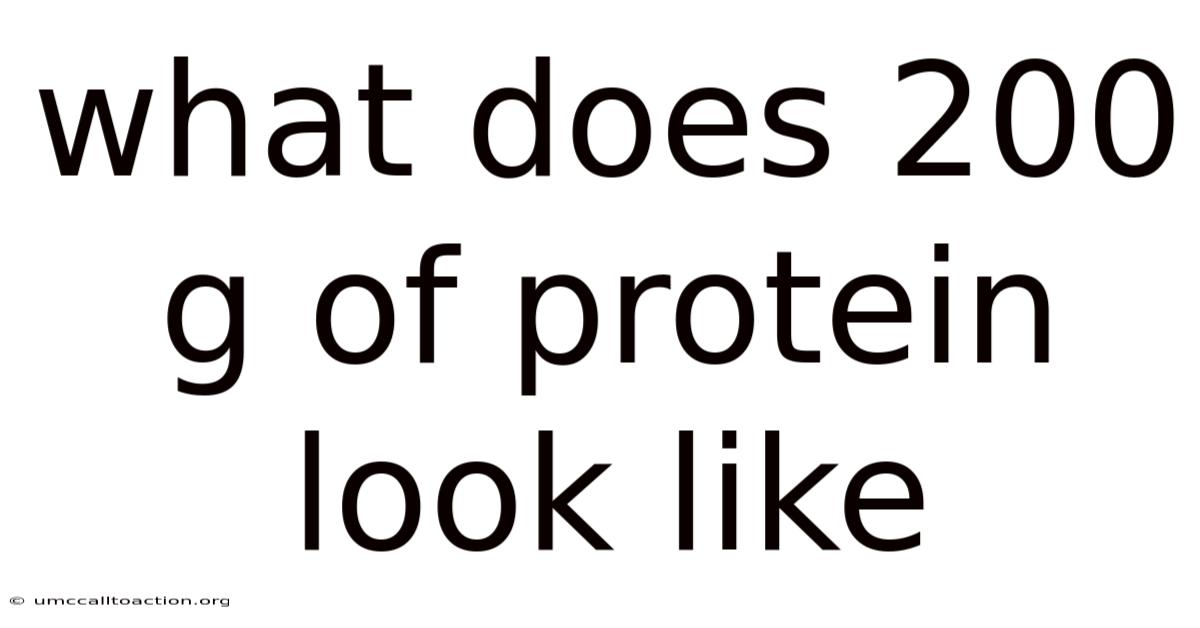 What Does 200 G Of Protein Look Like