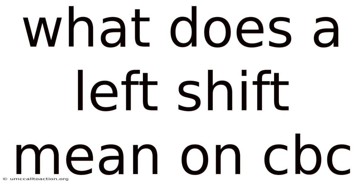 What Does A Left Shift Mean On Cbc