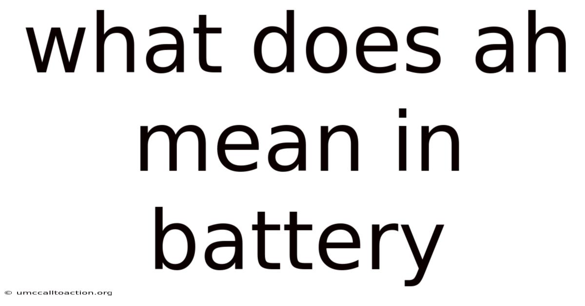 What Does Ah Mean In Battery