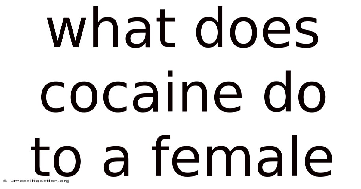 What Does Cocaine Do To A Female