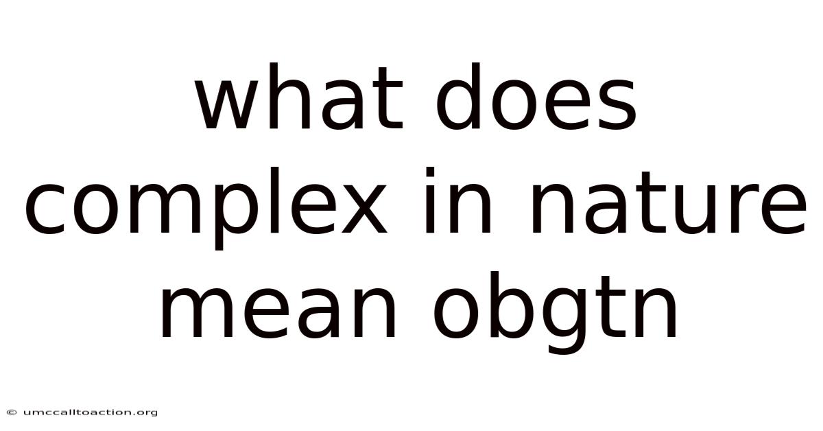 What Does Complex In Nature Mean Obgtn