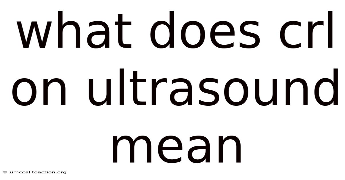 What Does Crl On Ultrasound Mean