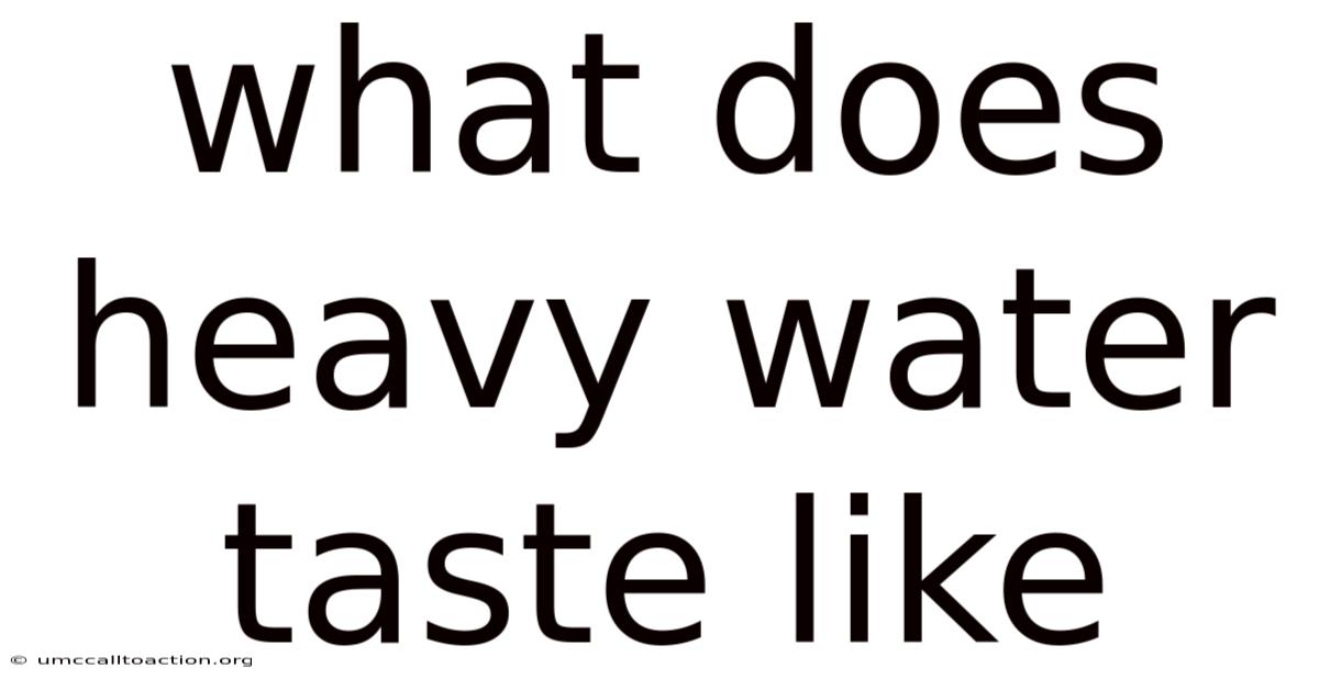 What Does Heavy Water Taste Like
