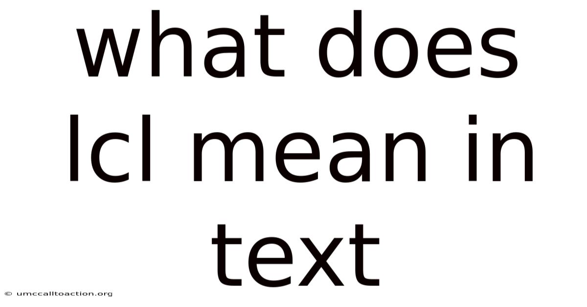 What Does Lcl Mean In Text