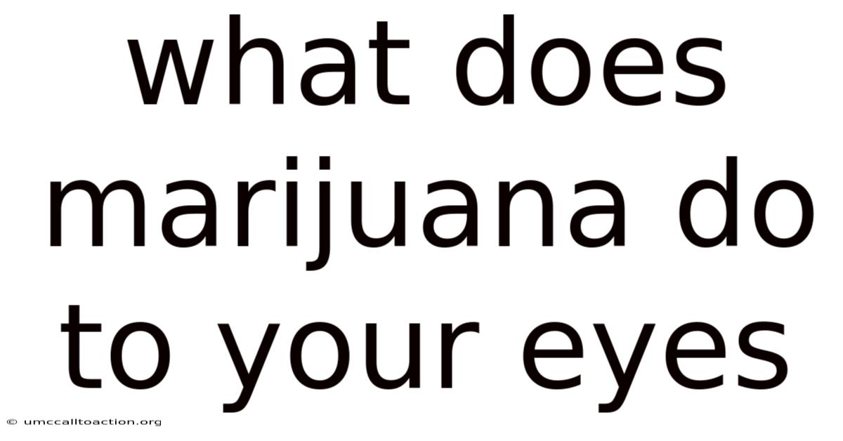 What Does Marijuana Do To Your Eyes