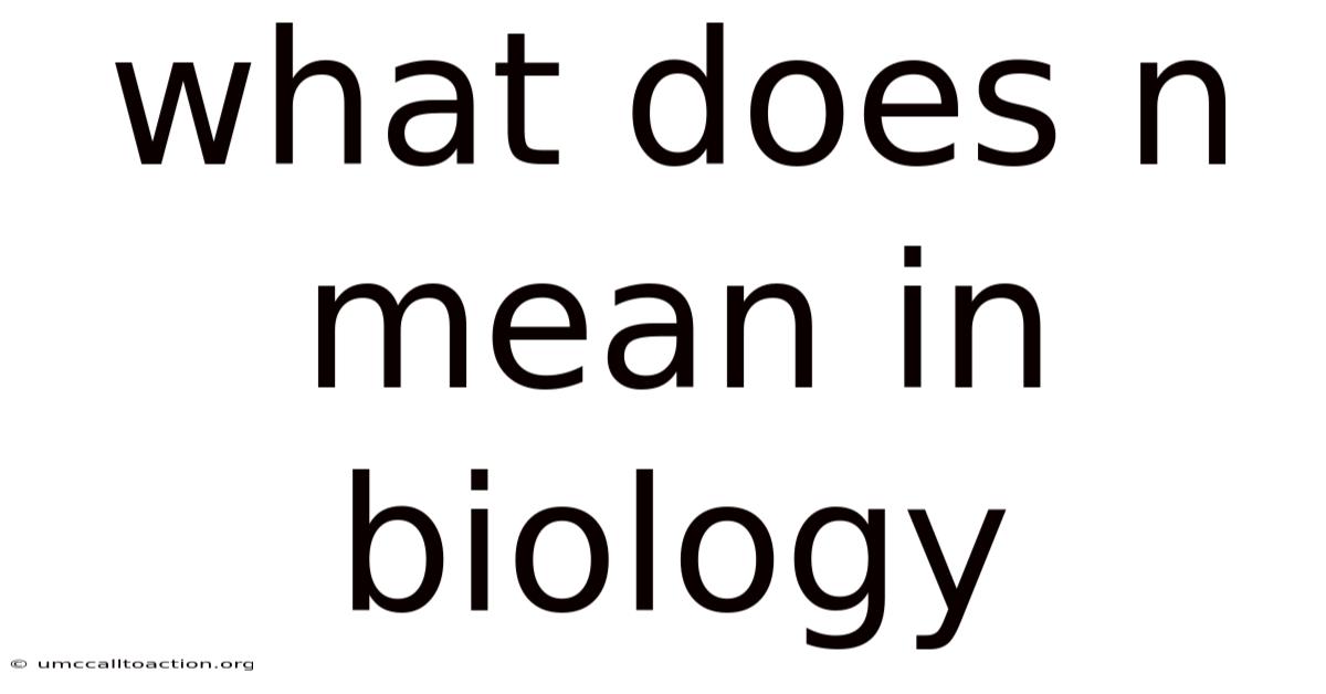 What Does N Mean In Biology
