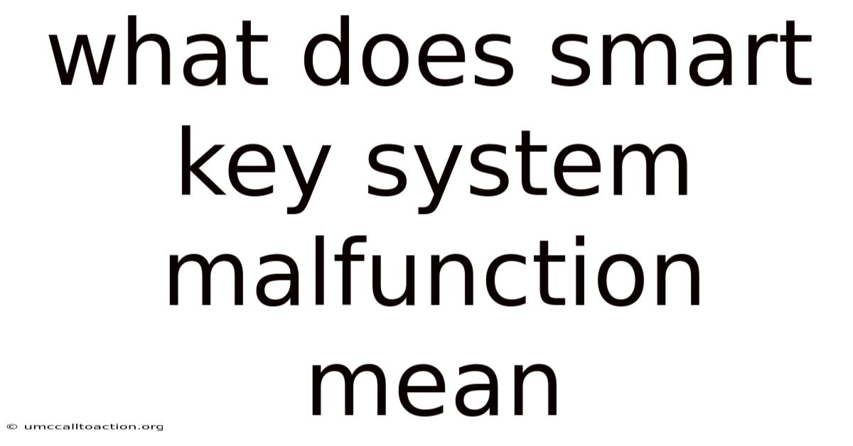 What Does Smart Key System Malfunction Mean
