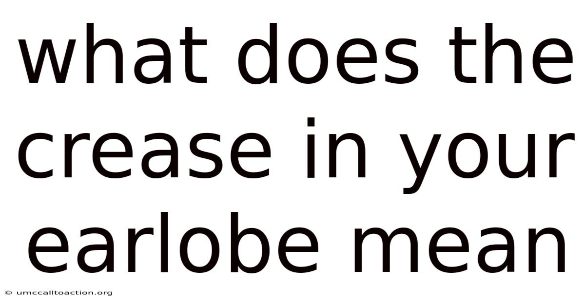 What Does The Crease In Your Earlobe Mean
