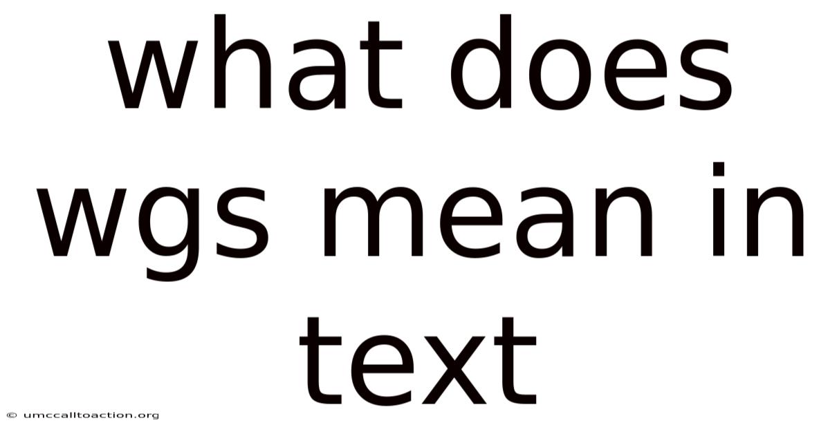 What Does Wgs Mean In Text