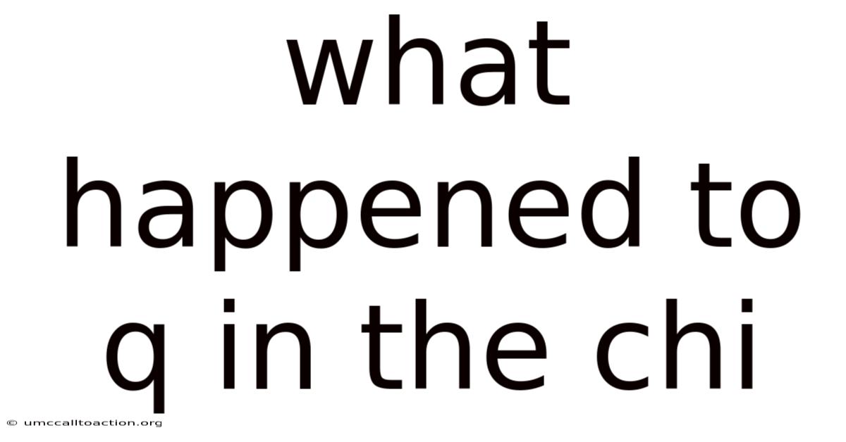 What Happened To Q In The Chi