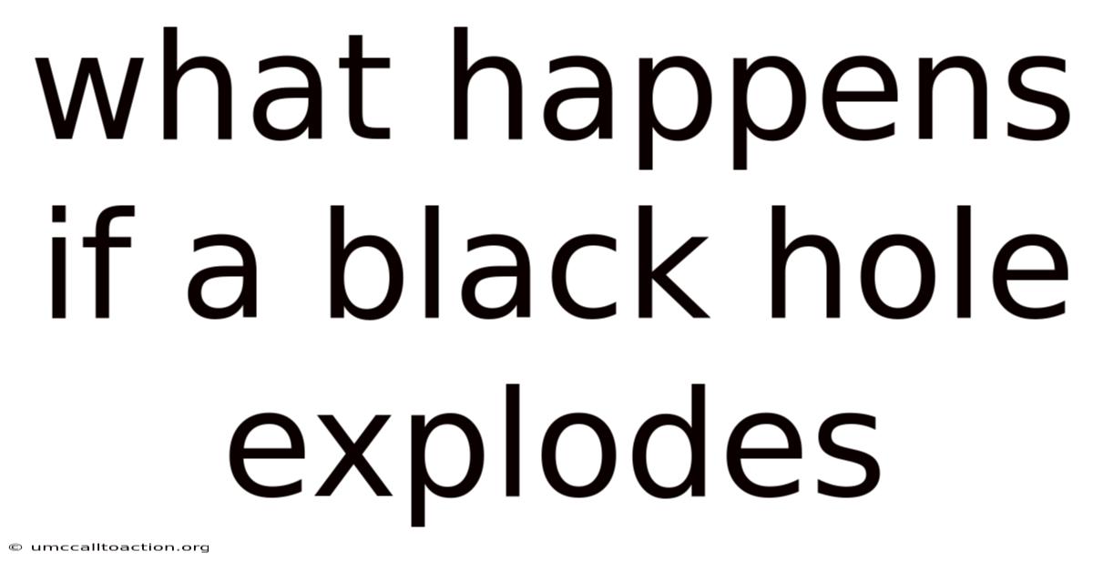 What Happens If A Black Hole Explodes