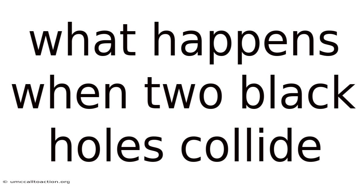 What Happens When Two Black Holes Collide