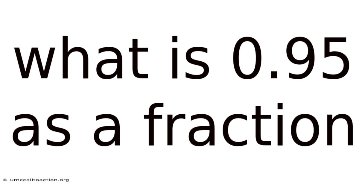 What Is 0.95 As A Fraction