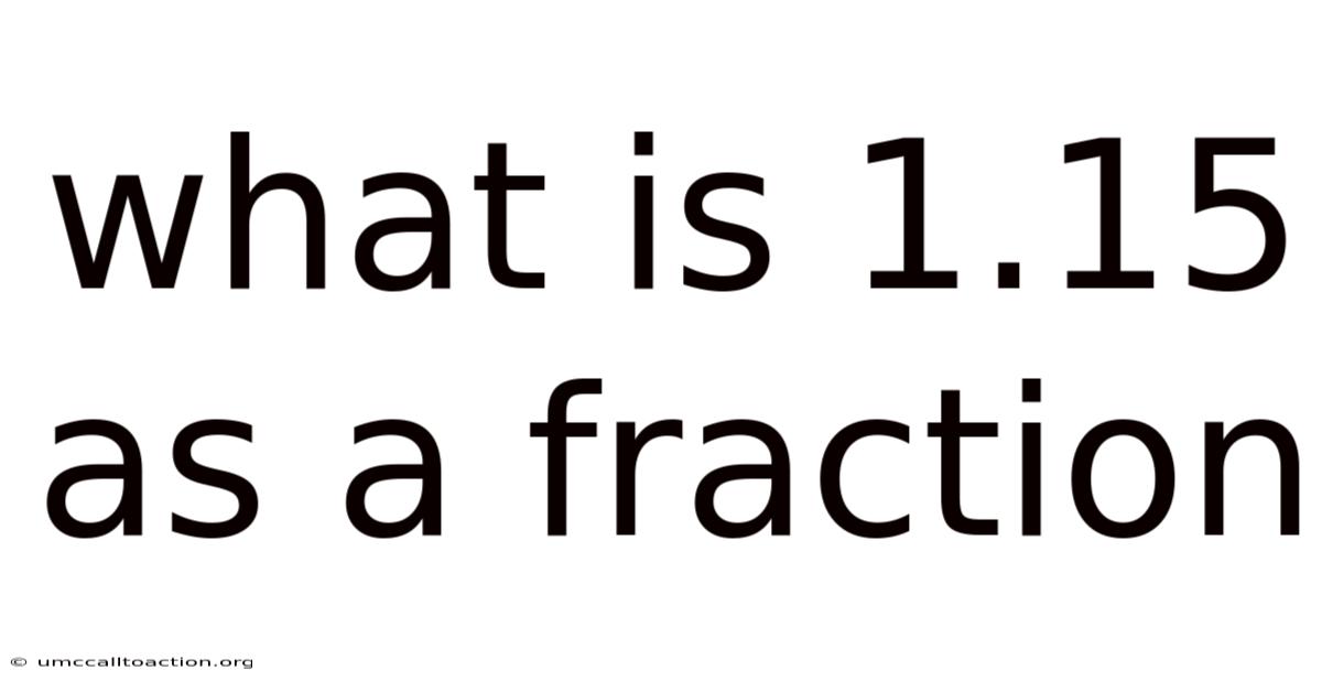 What Is 1.15 As A Fraction