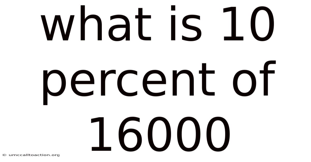 What Is 10 Percent Of 16000