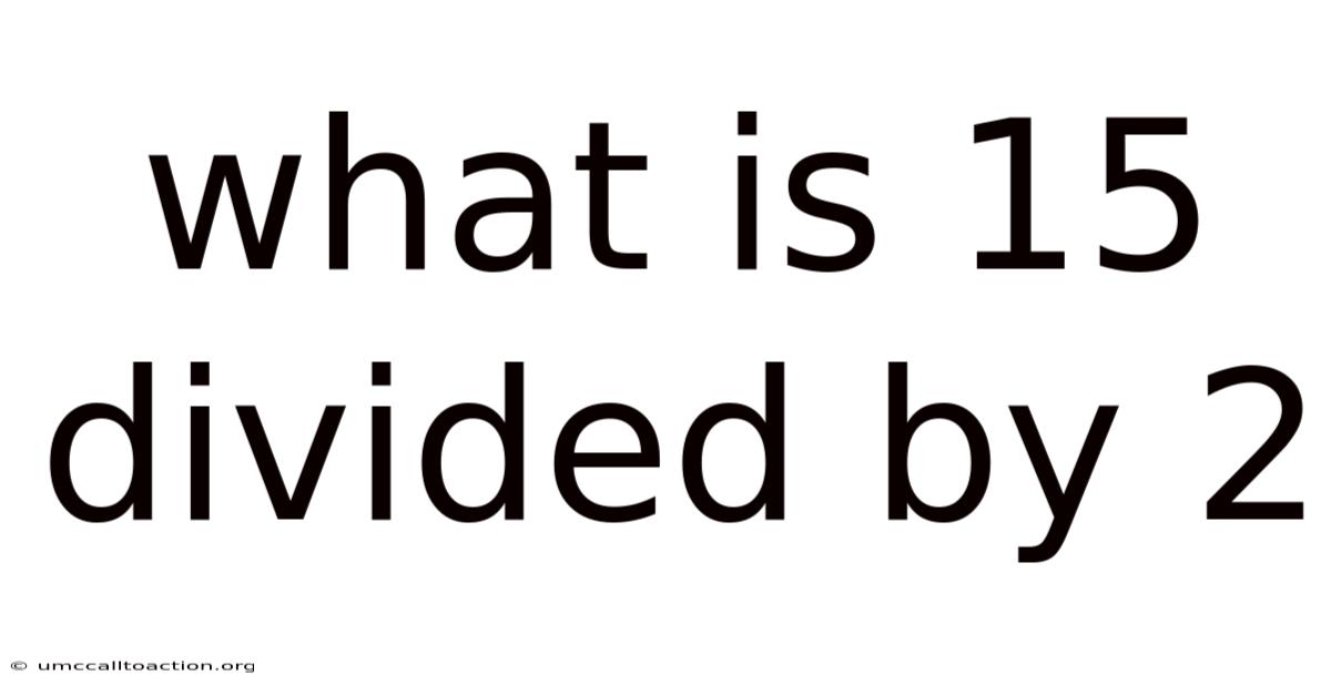 What Is 15 Divided By 2