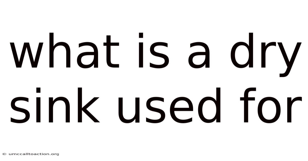 What Is A Dry Sink Used For