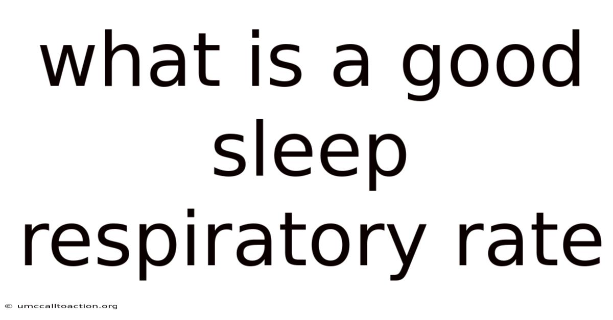 What Is A Good Sleep Respiratory Rate