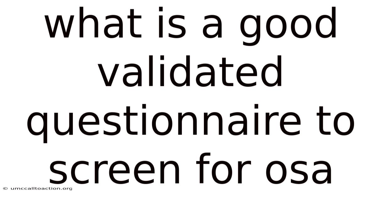 What Is A Good Validated Questionnaire To Screen For Osa