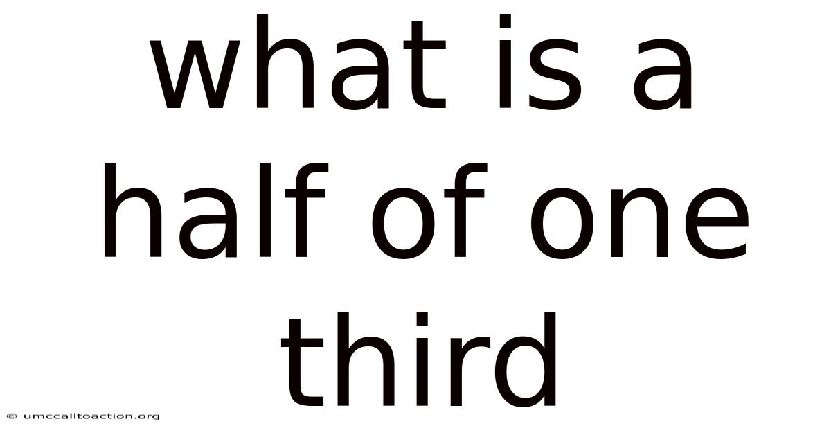 What Is A Half Of One Third