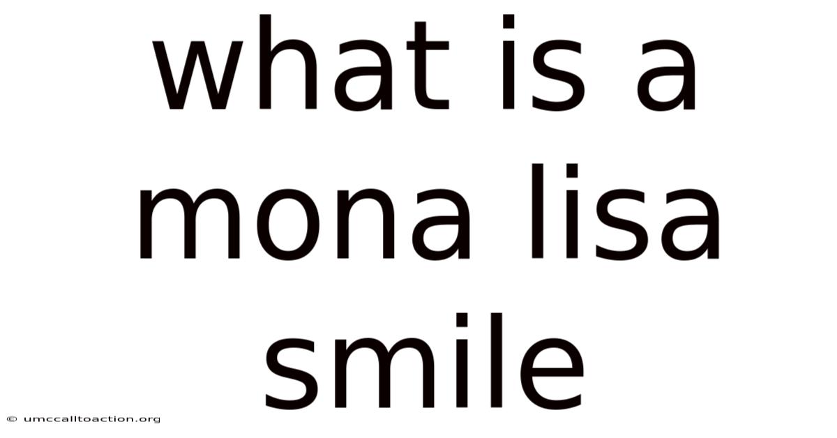 What Is A Mona Lisa Smile