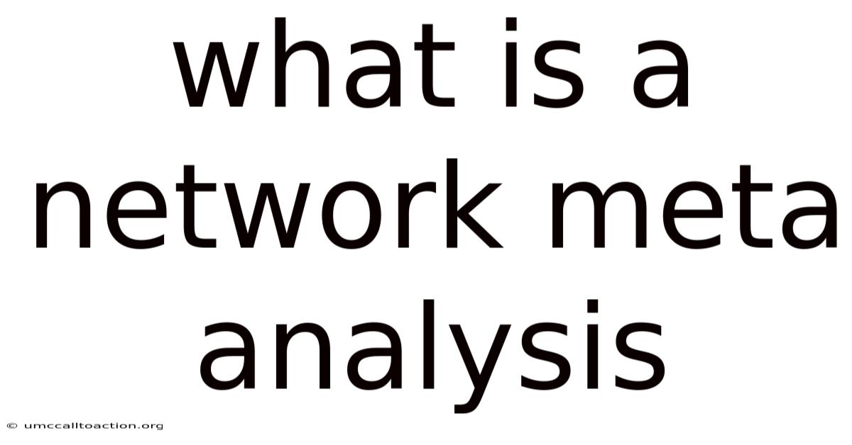 What Is A Network Meta Analysis